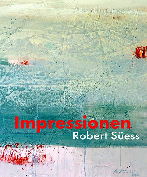 Impressionen von Robert Süess